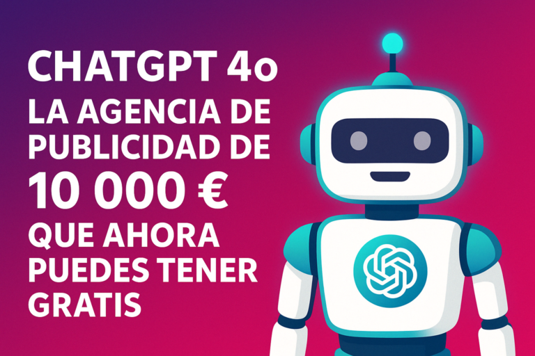 ChatGPT 4o: La Agencia de Publicidad de 10.000 € que Ahora Puedes Tener Gratis