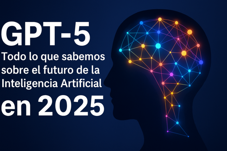 GPT-5: Todo lo que Sabemos sobre el Futuro de la Inteligencia Artificial en 2025
