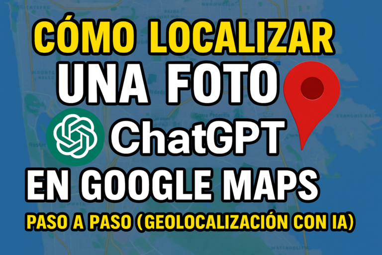 Cómo Localizar una Foto con ChatGPT en Google Maps Paso a Paso (Geolocalización con IA)