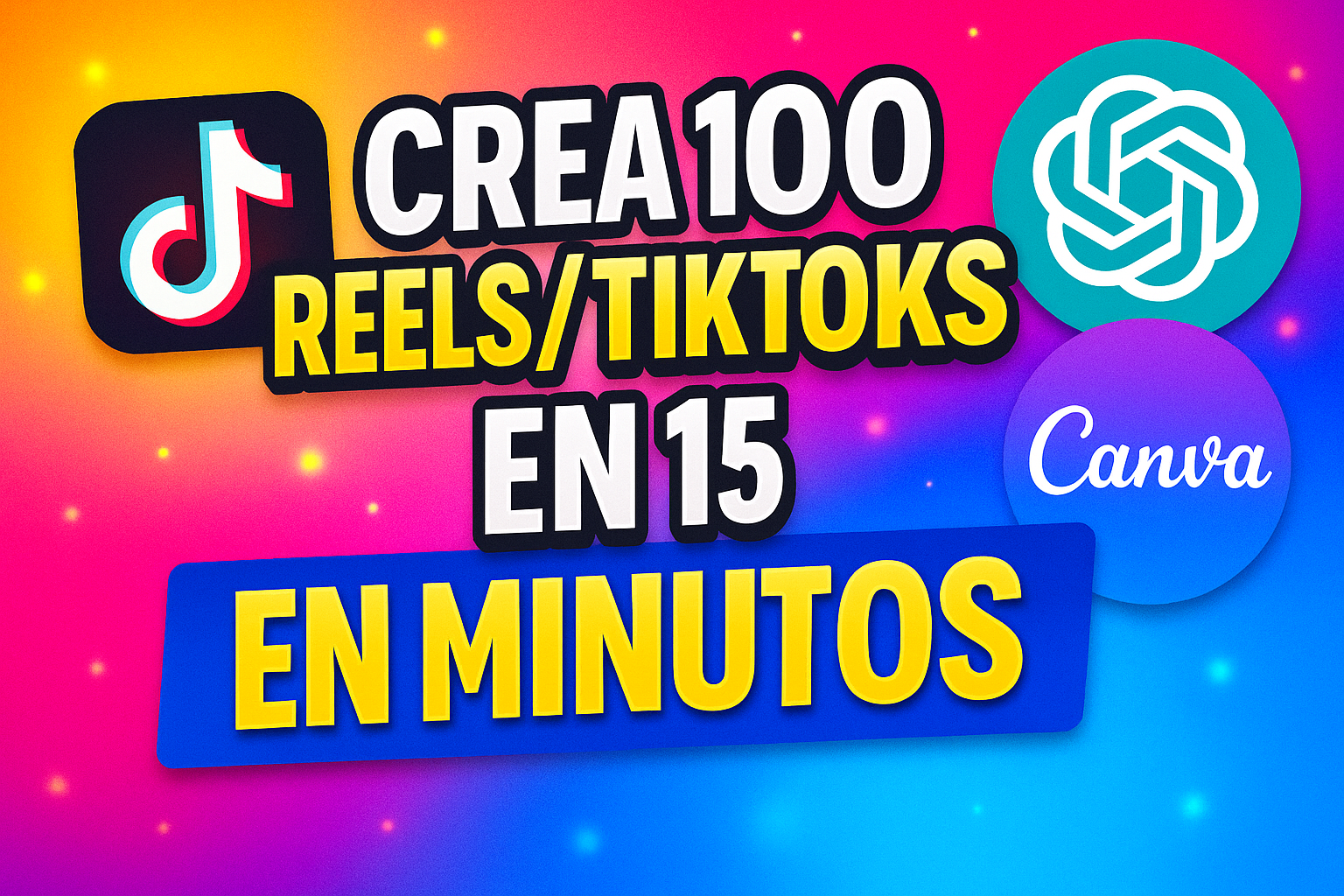 En este momento estás viendo Cómo Crear 100 Reels o TikToks en 15 Minutos con ChatGPT y Canva (Guía Interactiva 2025)