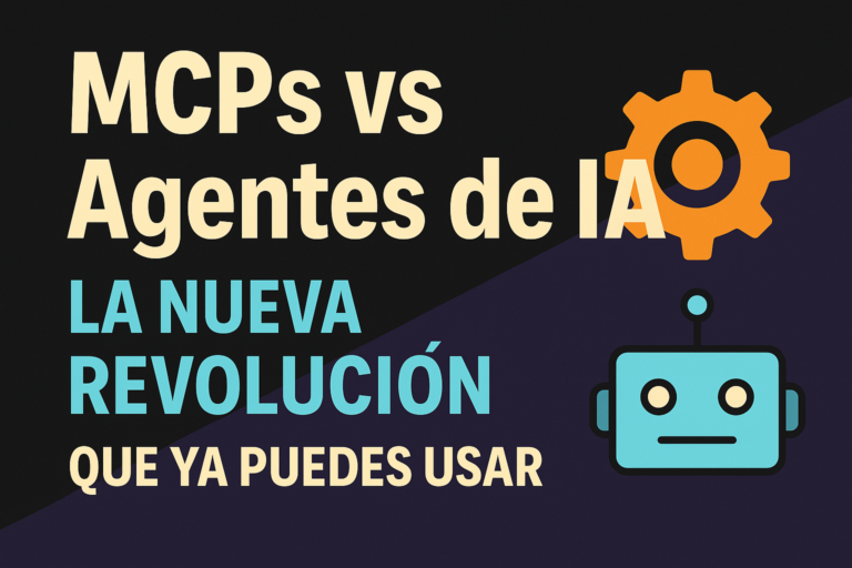 MCPS vs Agentes de IA. La Nueva Revolución que ya Puedes Usar